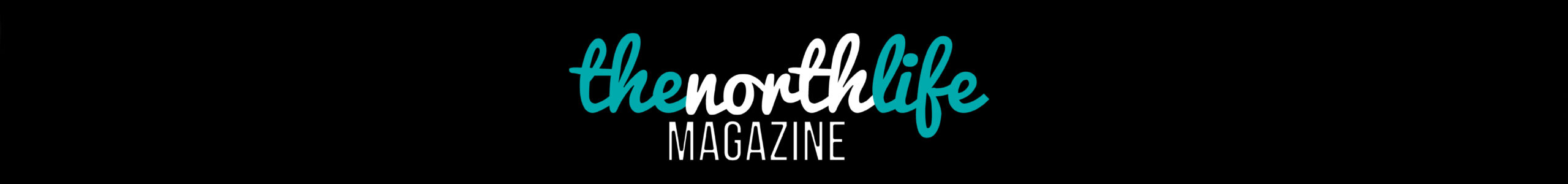 The North Life Magazine